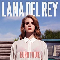 Born to Die  Lana del Rey