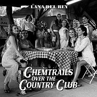 Chemtrails Over The Country Club  Lana del Rey